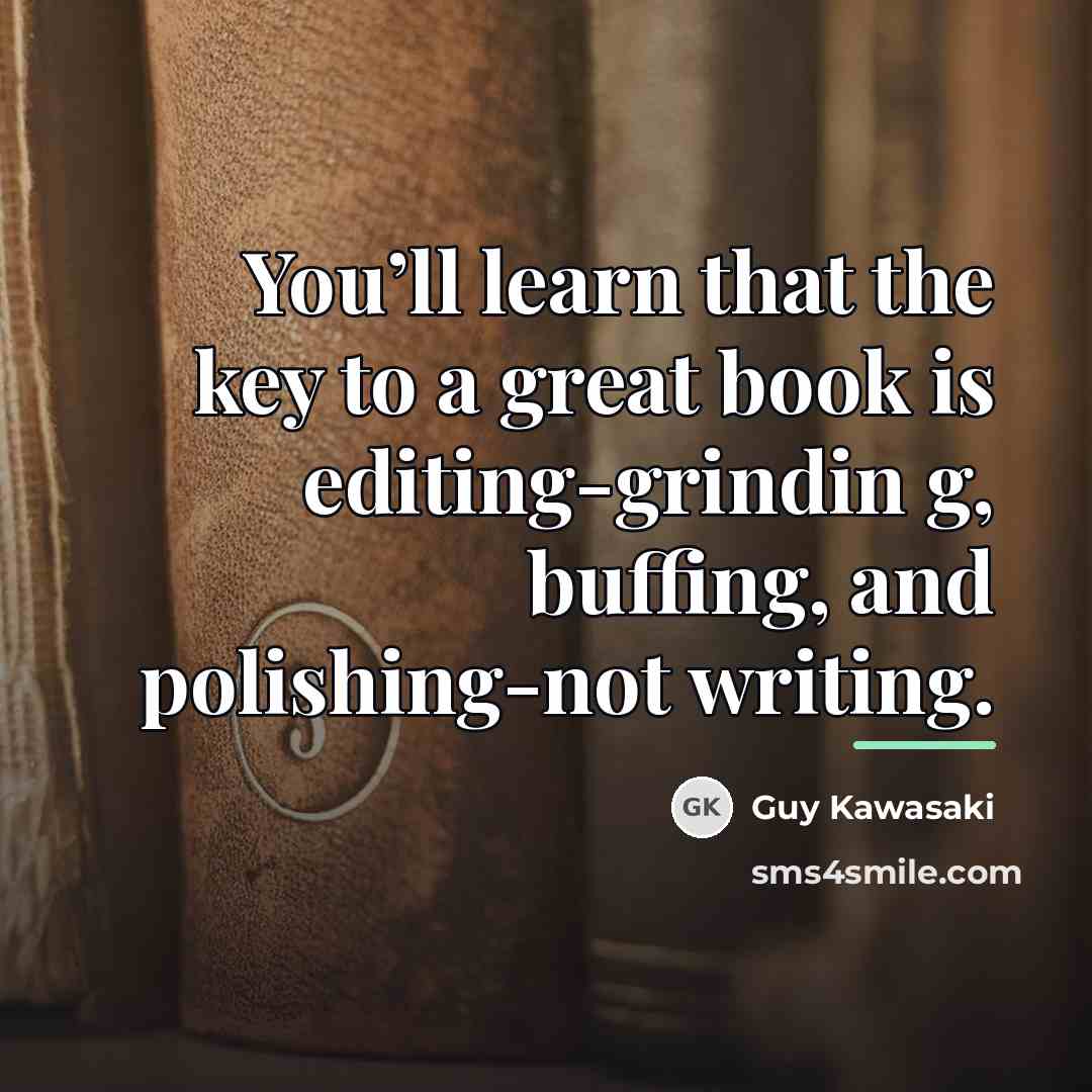 “You’ll learn that the key to a great book is…” quote by Guy Kawasaki