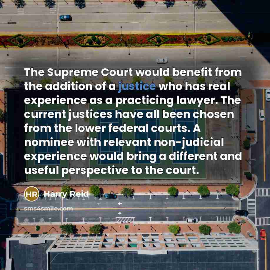 “The Supreme Court would benefit from the addition of a…” quote by Harry Reid