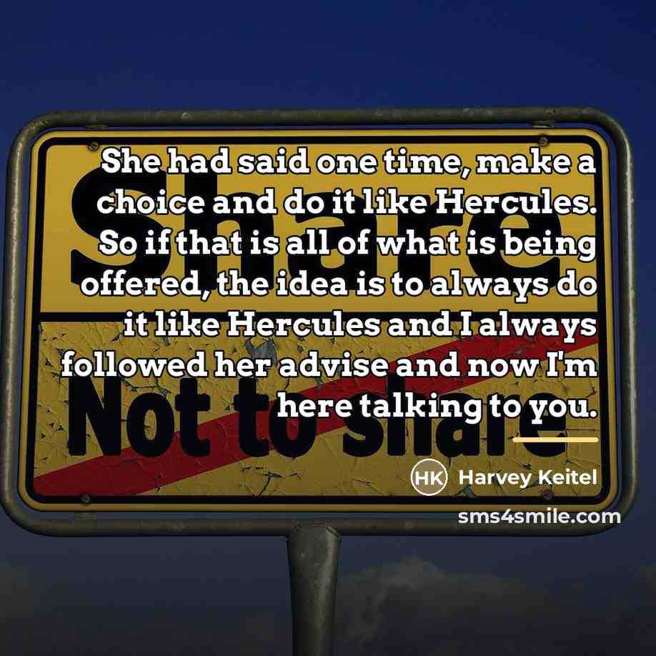 “She had said one time, make a choice and do…” quote by Harvey Keitel