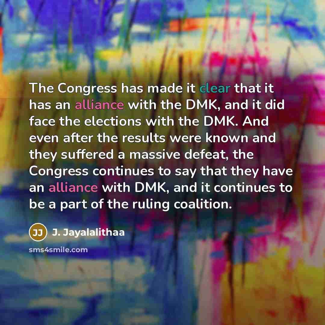 “The Congress has made it clear that it has an…” quote by J. Jayalalithaa
