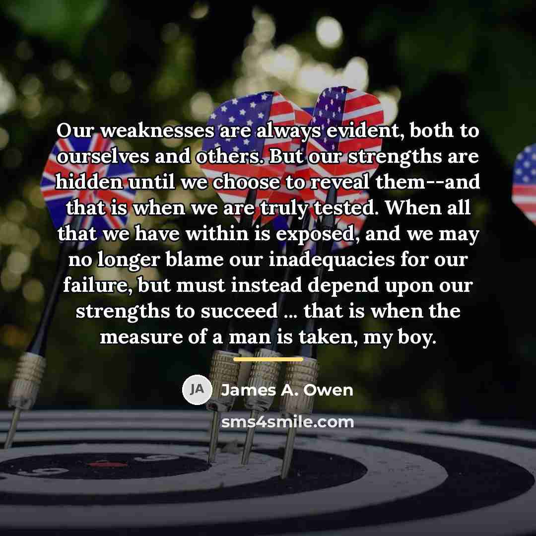 “Our weaknesses are always evident, both to ourselves and others.…” quote by James A. Owen