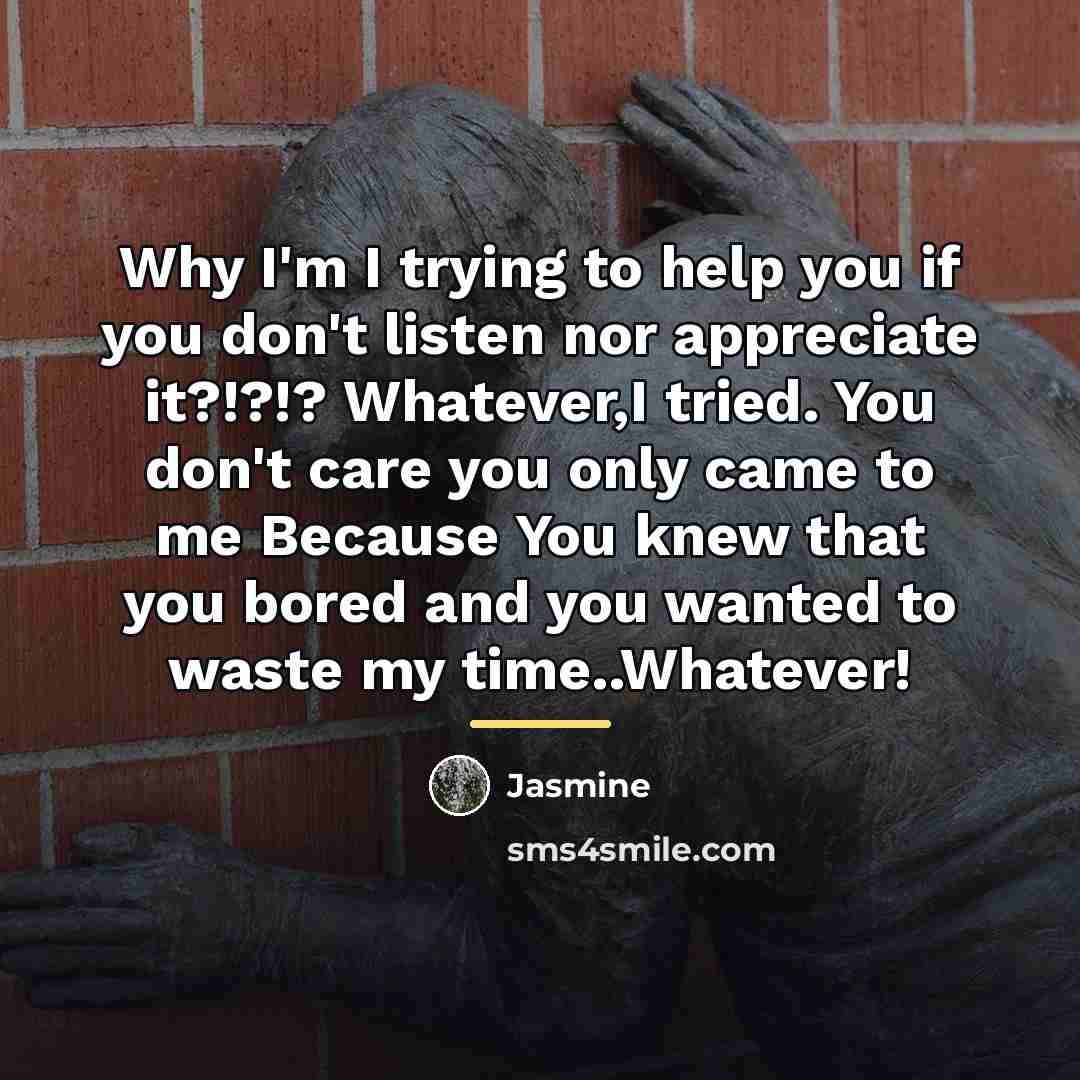 “Why I'm I trying to help you if you don't…” quote by Jasmine