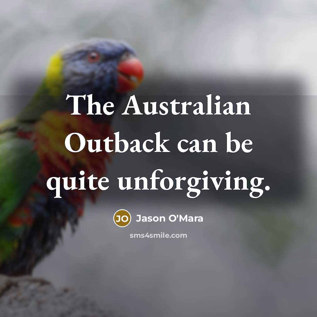 “The Australian Outback can be quite unforgiving.…” quote by Jason O'Mara