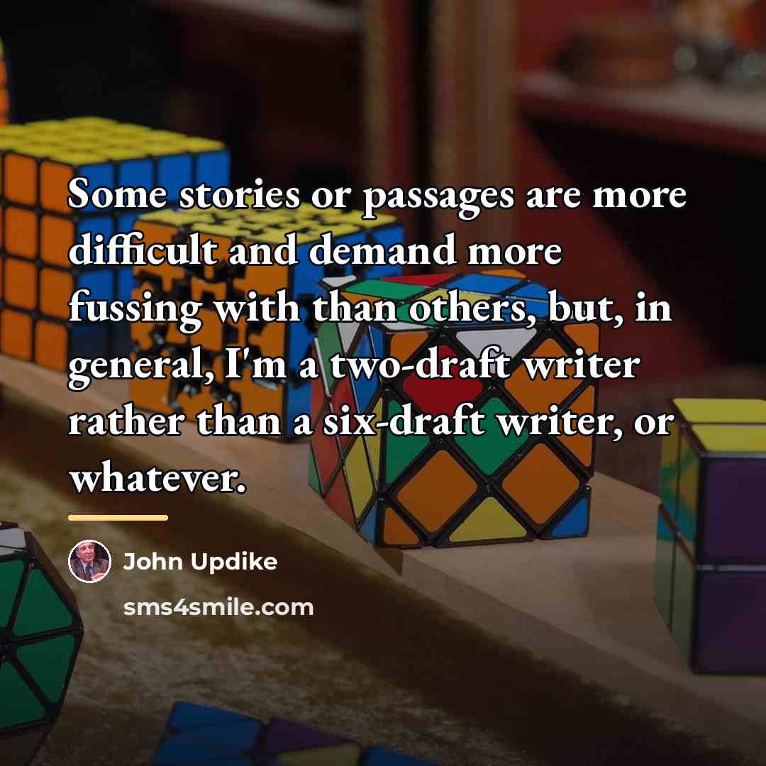 “Some stories or passages are more difficult and demand more…” quote by John Updike