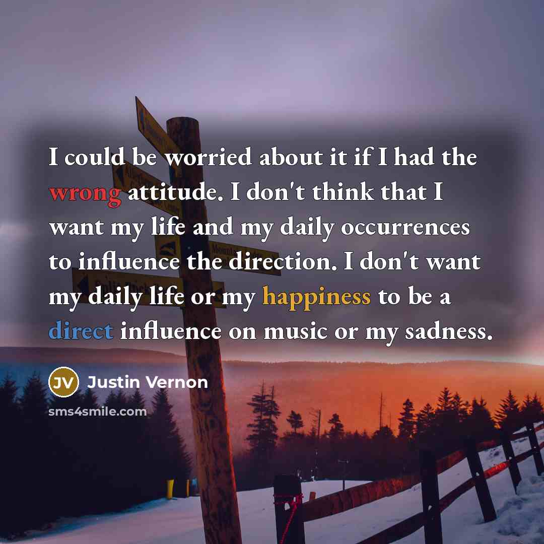 “I could be worried about it if I had the…” quote by Justin Vernon