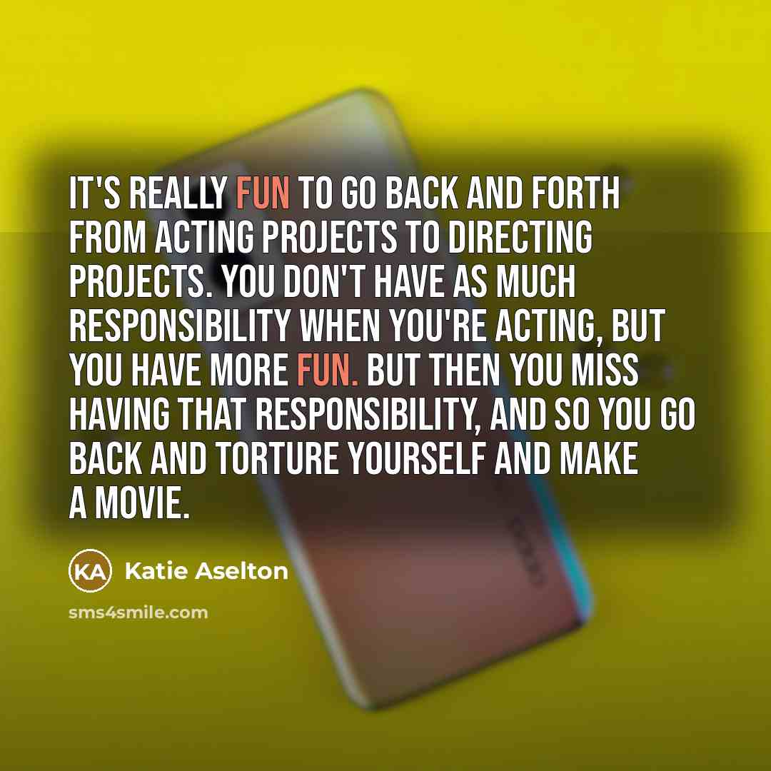 “It's really fun to go back and forth from acting…” quote by Katie Aselton