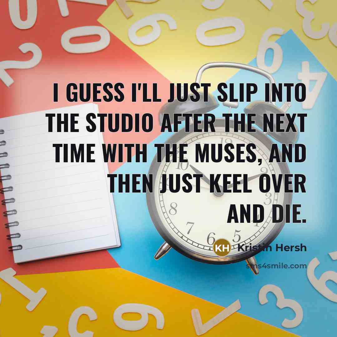 “I guess I'll just slip into the studio after the…” quote by Kristin Hersh