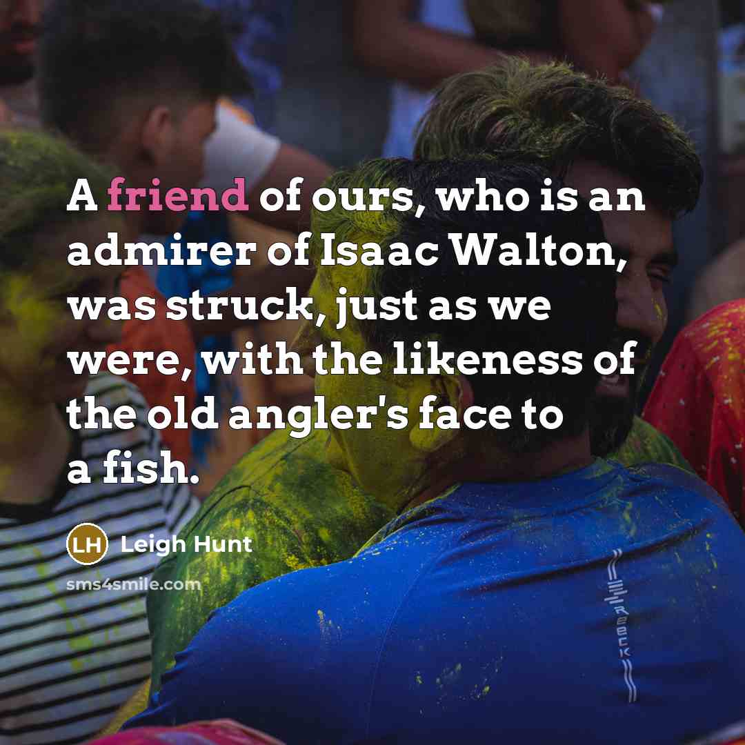 “A friend of ours, who is an admirer of Isaac…” quote by Leigh Hunt