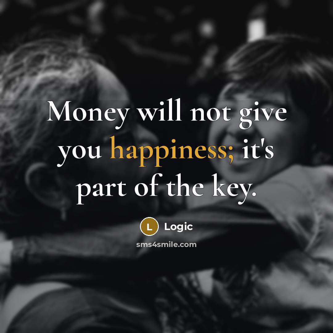 “Money will not give you happiness; it's part of the…” quote by Logic