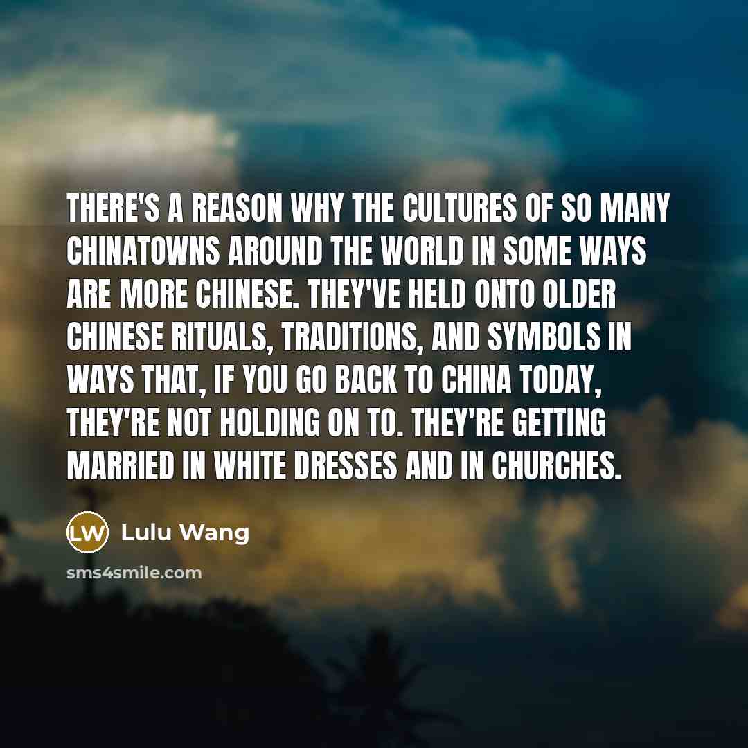 “There's a reason why the cultures of so many Chinatowns…” quote by Lulu Wang