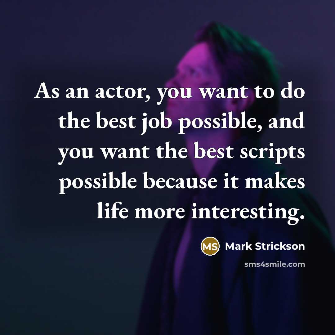 “As an actor, you want to do the best job…” quote by Mark Strickson