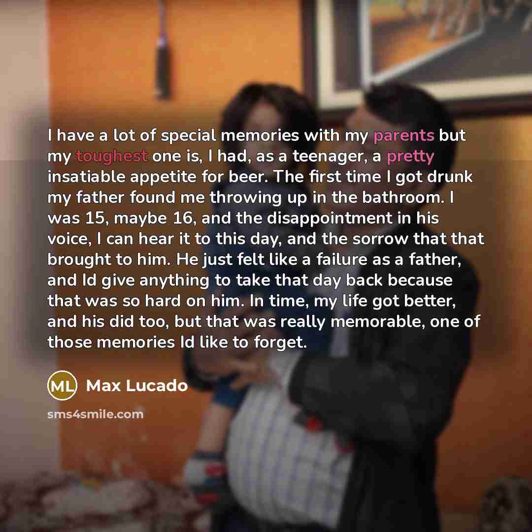 “I have a lot of special memories with my parents…” quote by Max Lucado