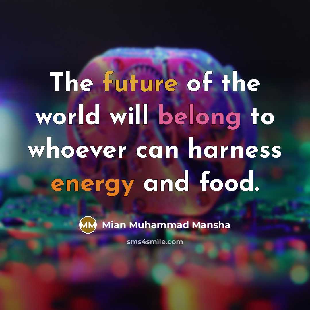 “The future of the world will belong to whoever can…” quote by Mian Muhammad Mansha