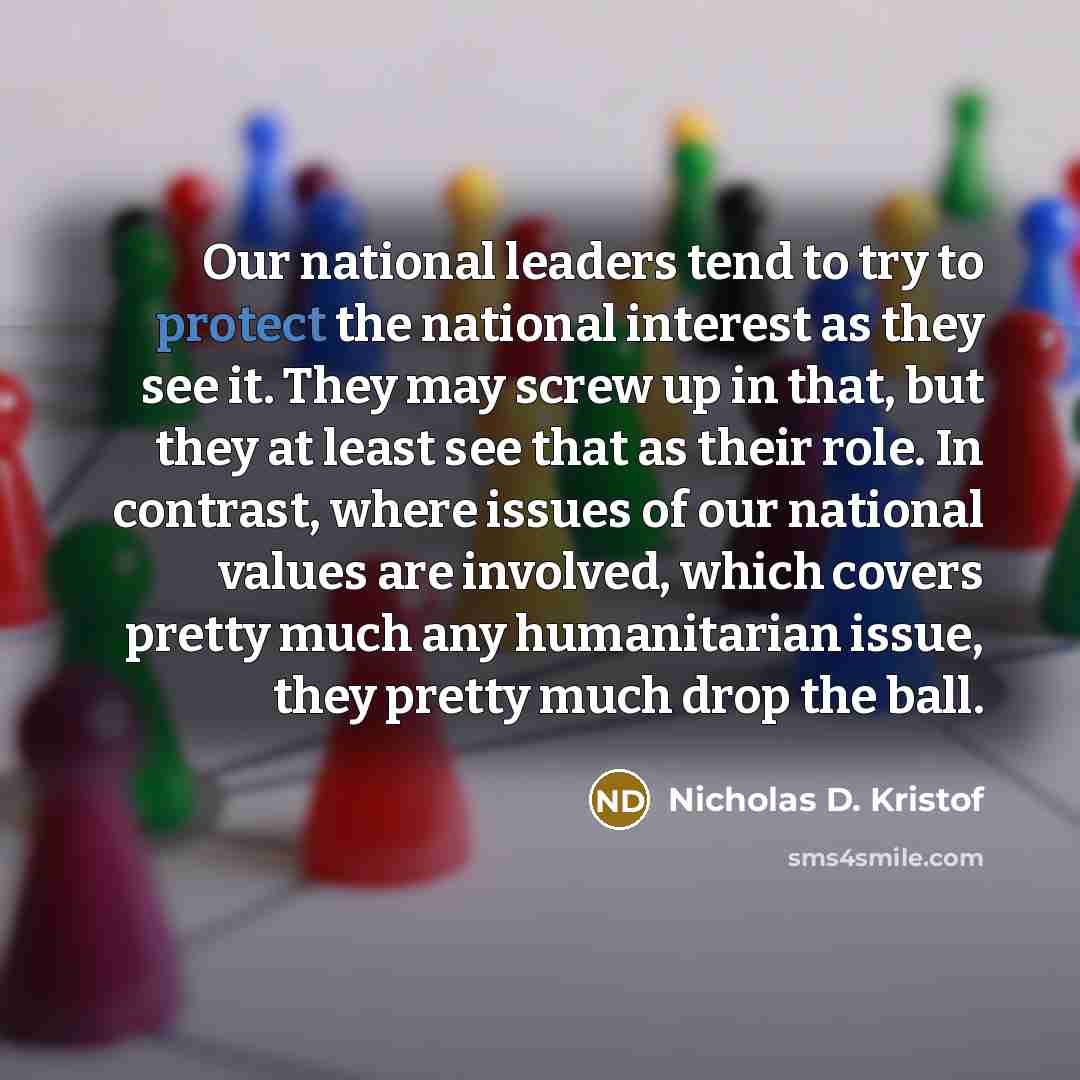 “Our national leaders tend to try to protect the national…” quote by Nicholas D. Kristof