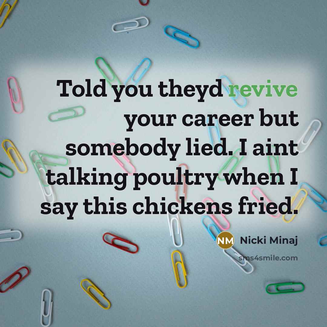 “Told you theyd revive your career but somebody lied. I…” quote by Nicki Minaj