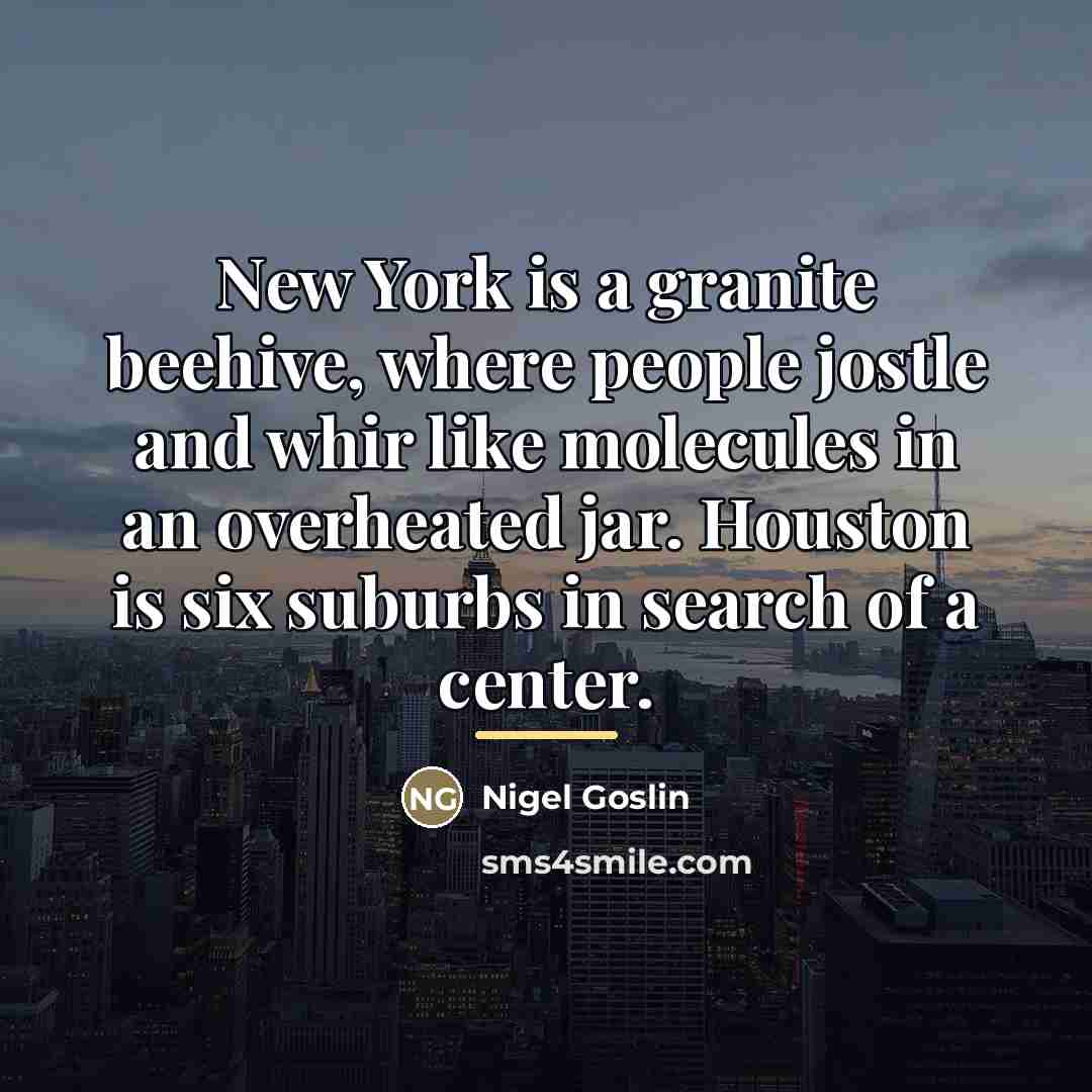 “New York is a granite beehive, where people jostle and…” quote by Nigel Goslin