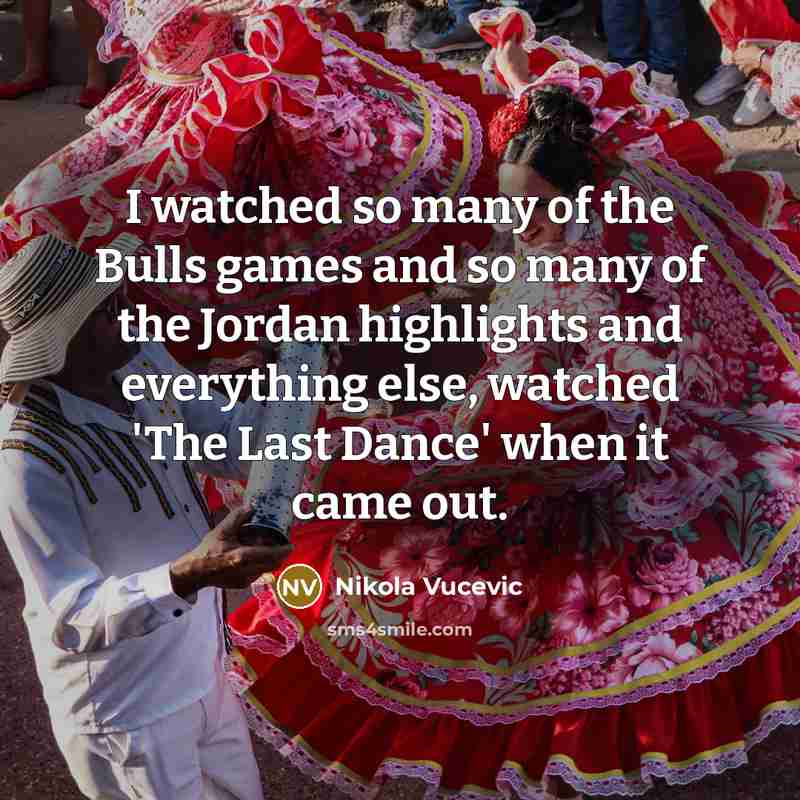 “I watched so many of the Bulls games and so…” quote by Nikola Vucevic