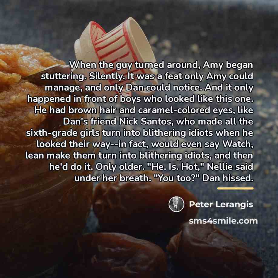 “When the guy turned around, Amy began stuttering. Silently. It…” quote by Peter Lerangis