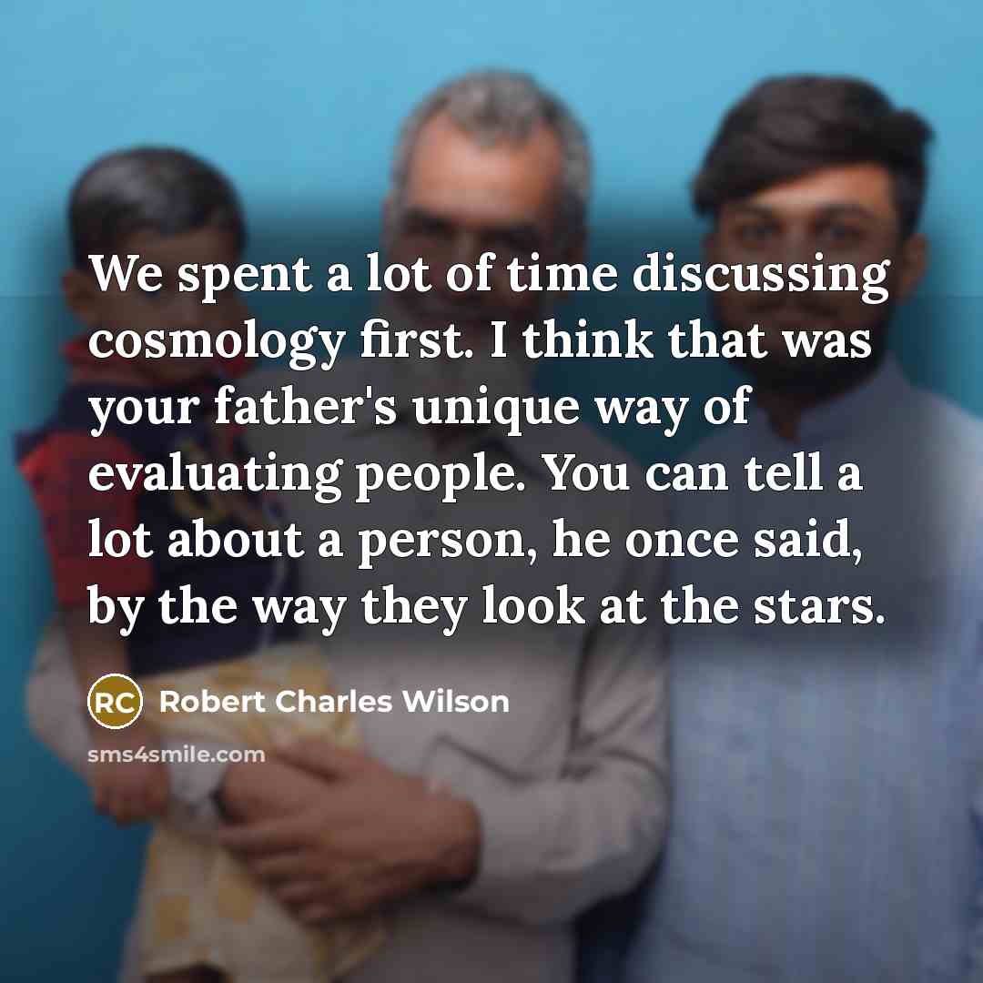 “We spent a lot of time discussing cosmology first. I…” quote by Robert Charles Wilson