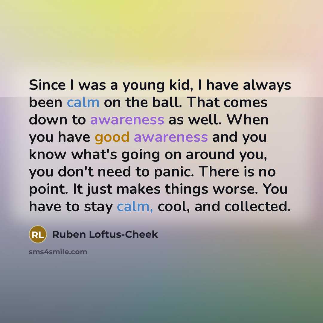 “Since I was a young kid, I have always been…” quote by Ruben Loftus-Cheek