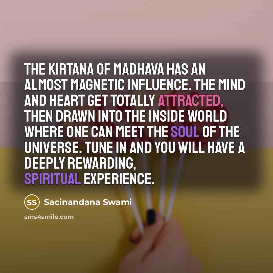 “The kirtana of Madhava has an almost magnetic influence. The…” quote by Sacinandana Swami