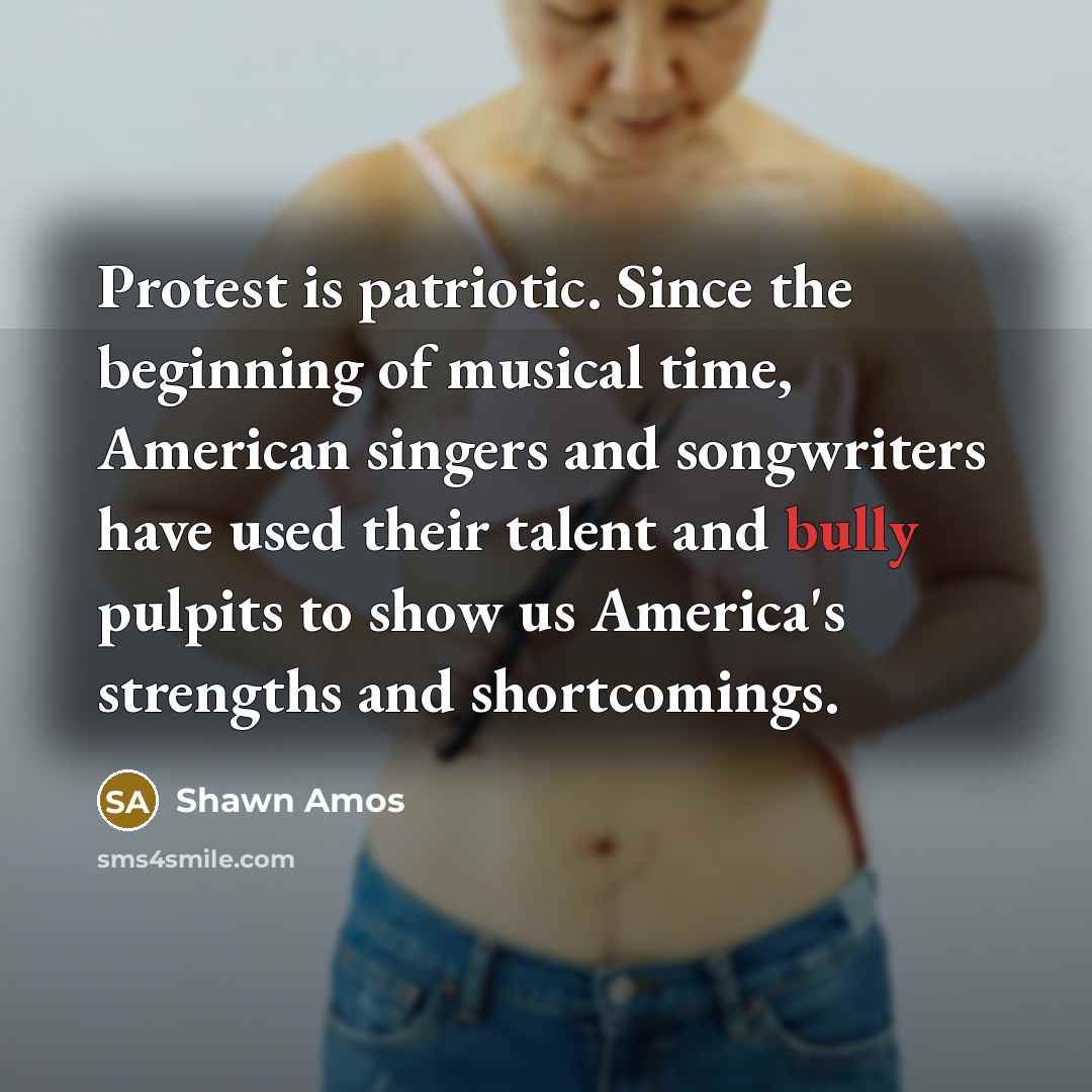 “Protest is patriotic. Since the beginning of musical time, American…” quote by Shawn Amos