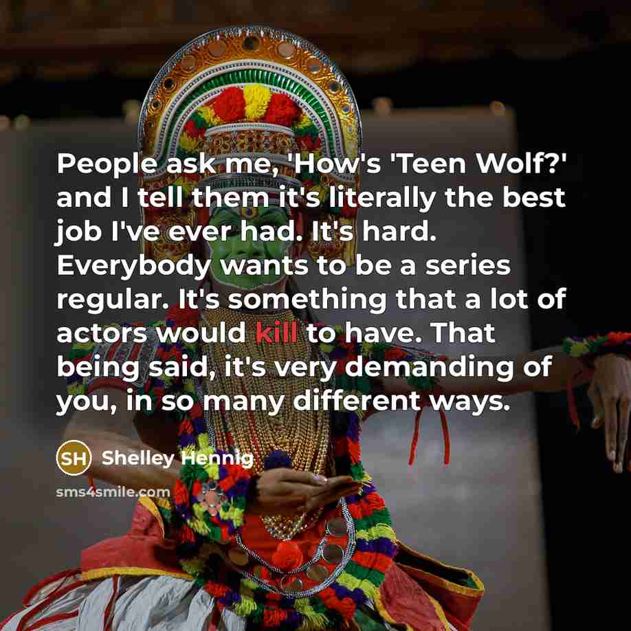 “People ask me, 'How's 'Teen Wolf?' and I tell them…” quote by Shelley Hennig