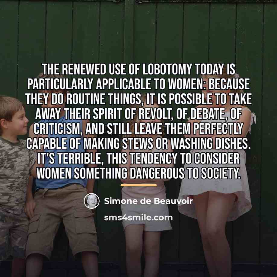 “The renewed use of lobotomy today is particularly applicable to…” quote by Simone de Beauvoir