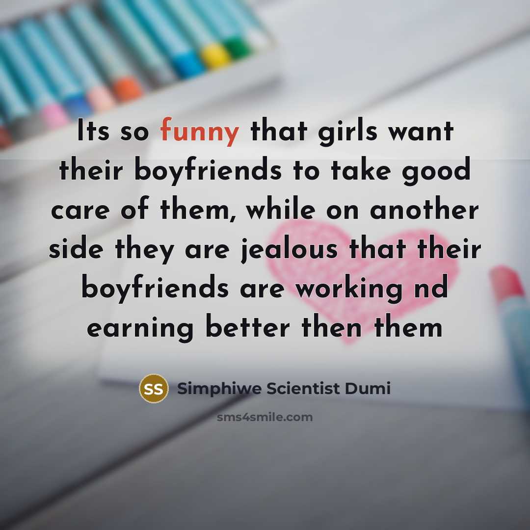 “Its so funny that girls want their boyfriends to take…” quote by Simphiwe Scientist Dumi