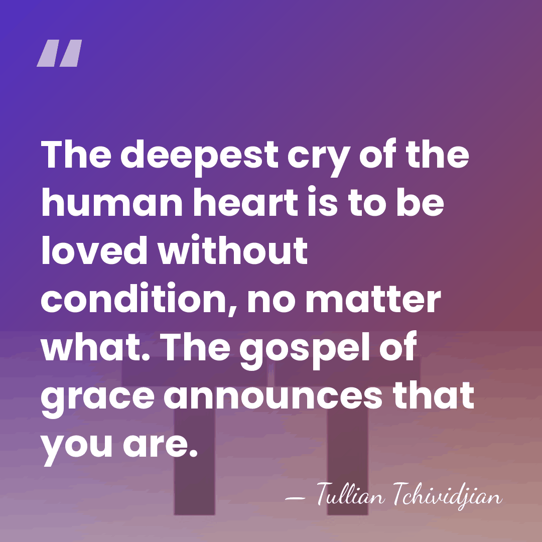 The deepest cry of the human heart is to be loved without&hellip; - Tullian Tchividjian