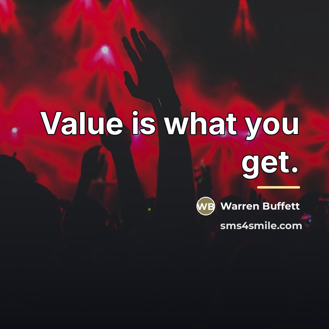 “Value is what you get.…” quote by Warren Buffett