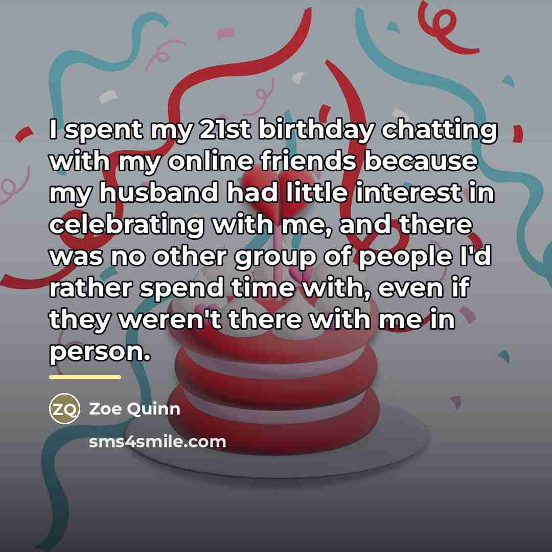 “I spent my 21st birthday chatting with my online friends…” quote by Zoe Quinn