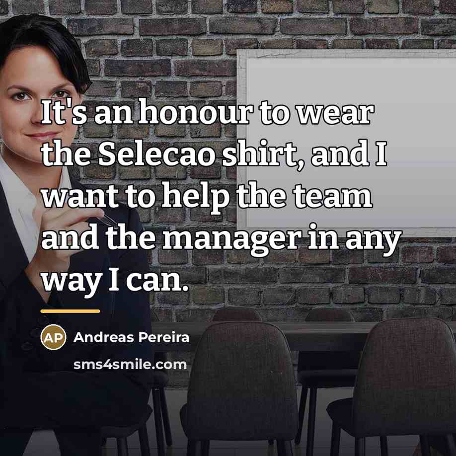 “It's an honour to wear the Selecao shirt, and I…” quote by Andreas Pereira