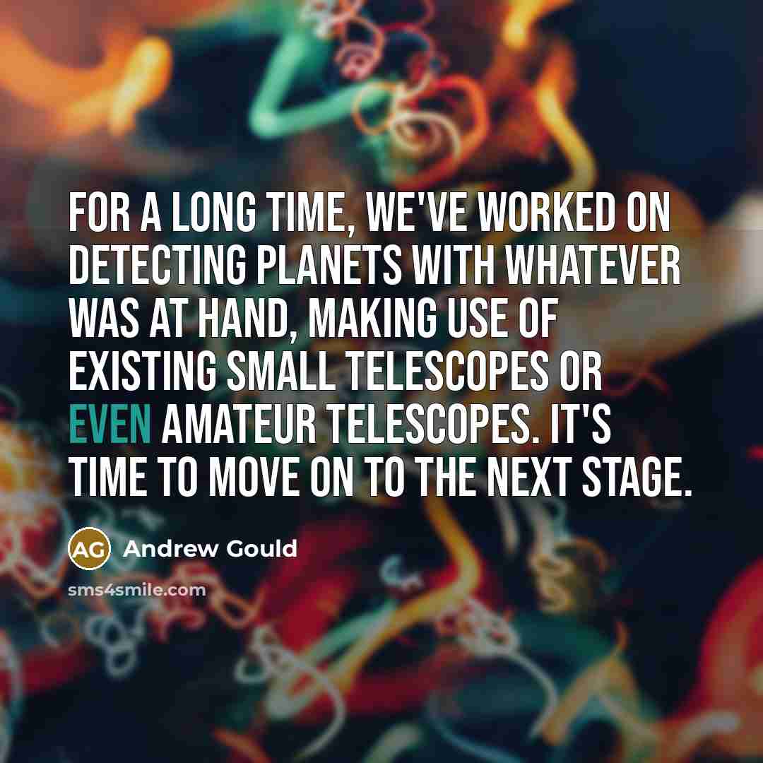 “For a long time, we've worked on detecting planets with…” quote by Andrew Gould