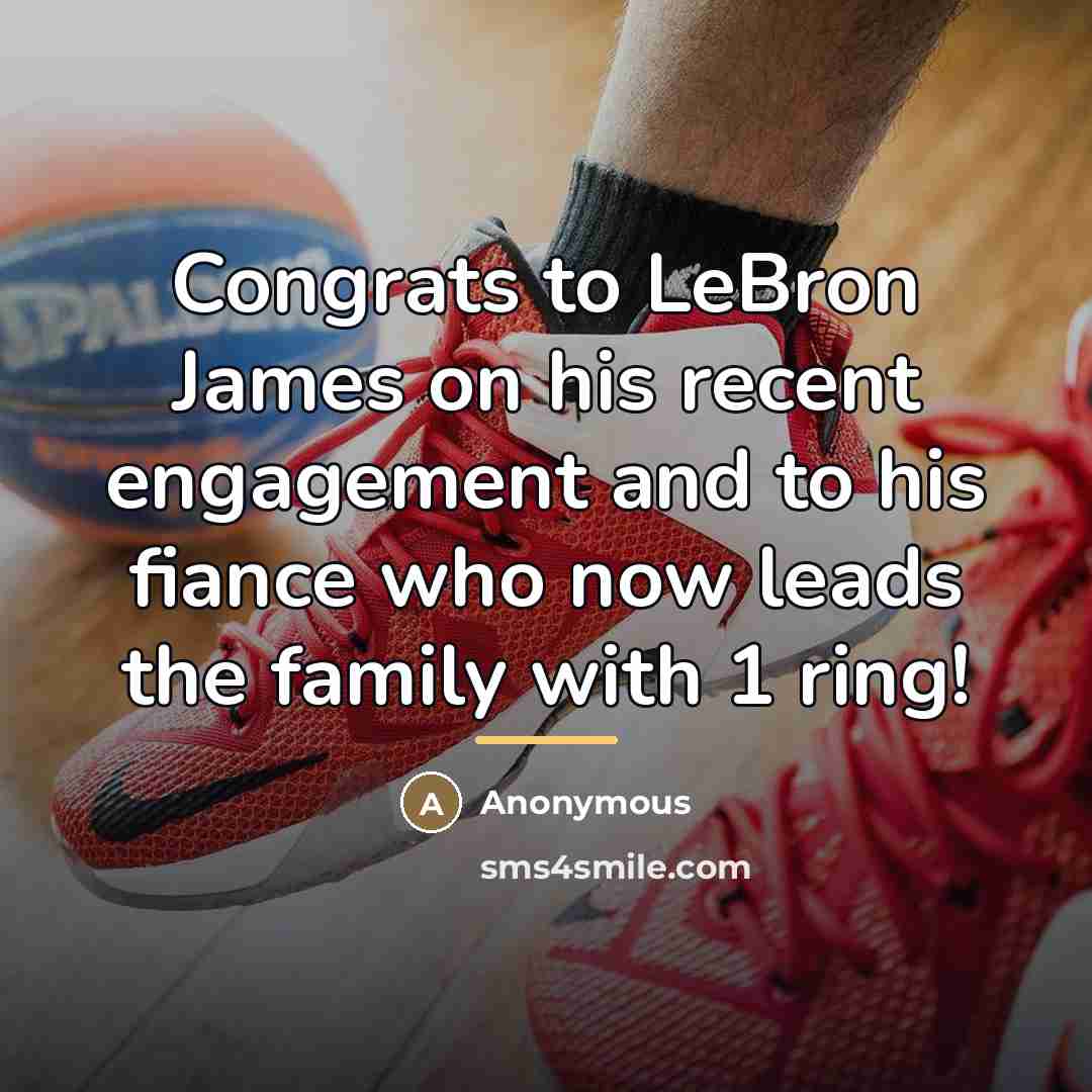“Congrats to LeBron James on his recent engagement and to…” quote by Anonymous