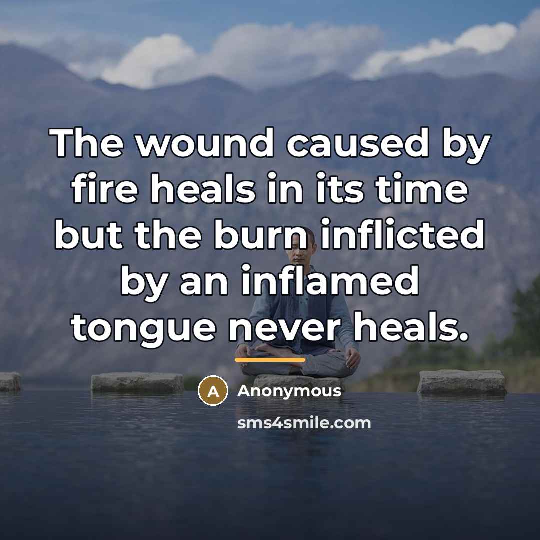 “The wound caused by fire heals in its time but…” quote by Anonymous