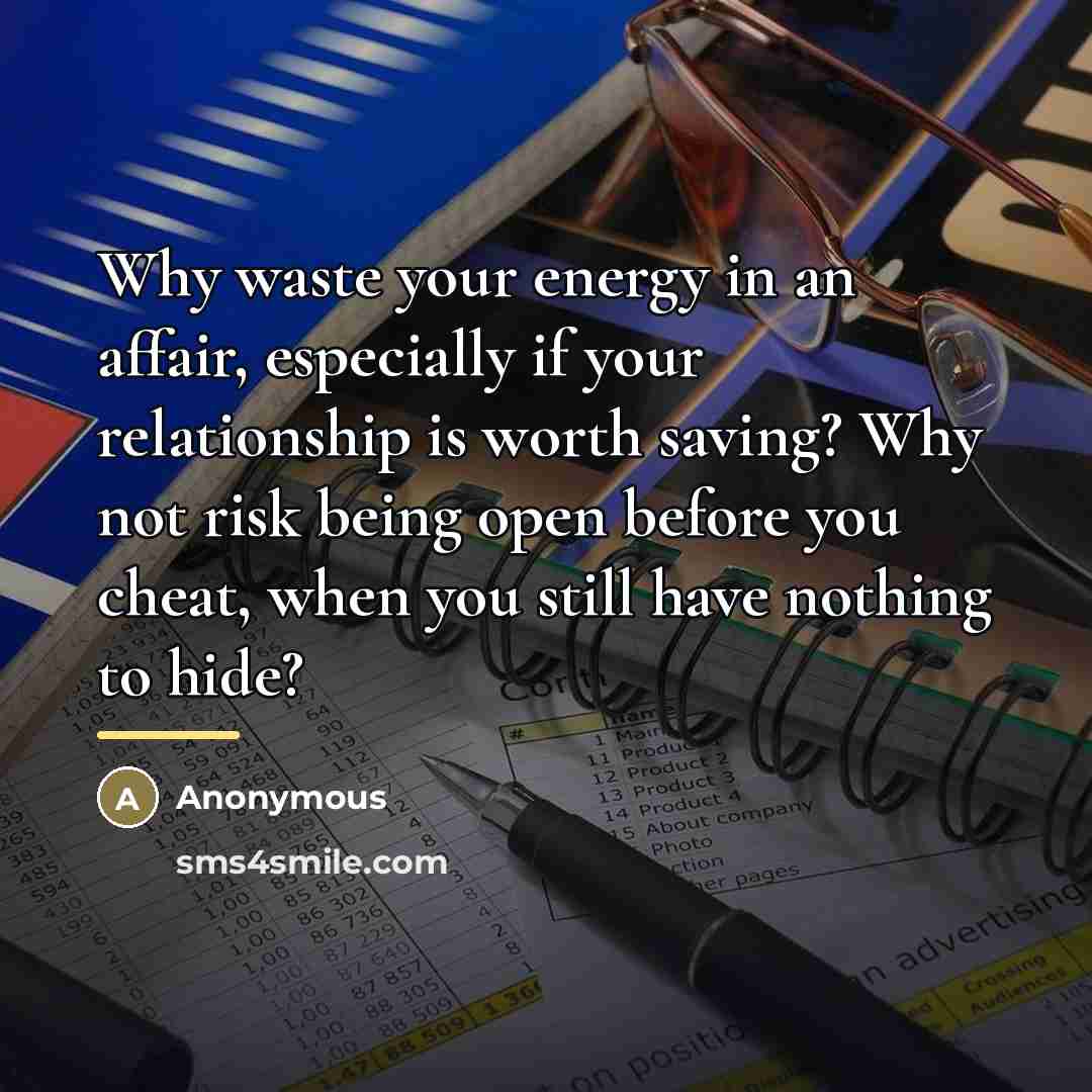 “Why waste your energy in an affair, especially if your…” quote by Anonymous