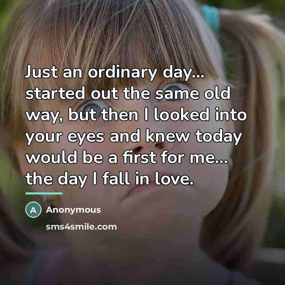 “Just an ordinary day... started out the same old way,…” quote by Anonymous