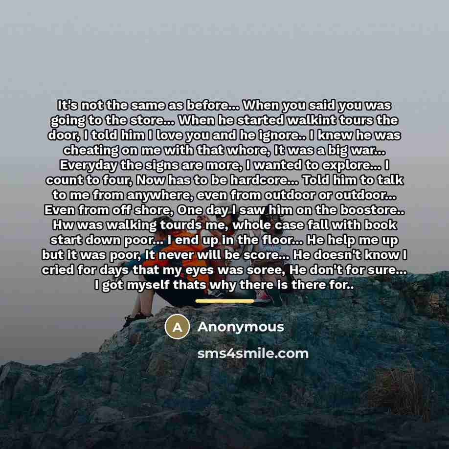 “It's not the same as before... When you said you…” quote by Anonymous