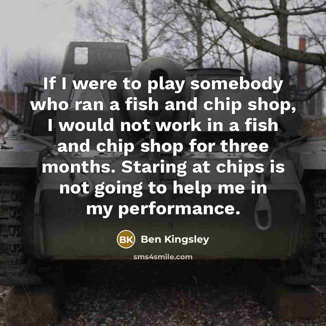 “If I were to play somebody who ran a fish…” quote by Ben Kingsley