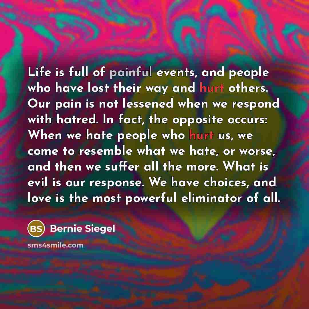 “Life is full of painful events, and people who have…” quote by Bernie Siegel