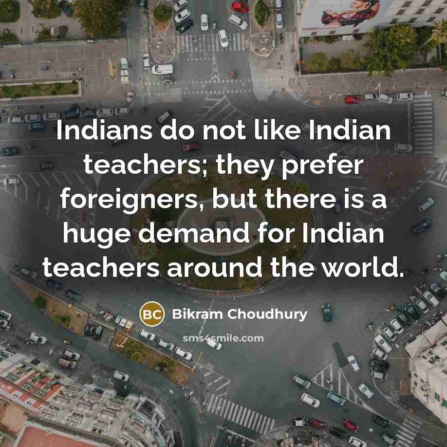 “Indians do not like Indian teachers; they prefer foreigners, but…” quote by Bikram Choudhury