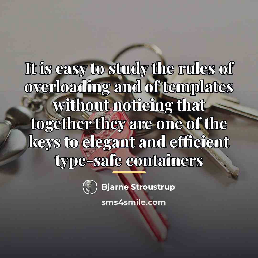 “It is easy to study the rules of overloading and…” quote by Bjarne Stroustrup
