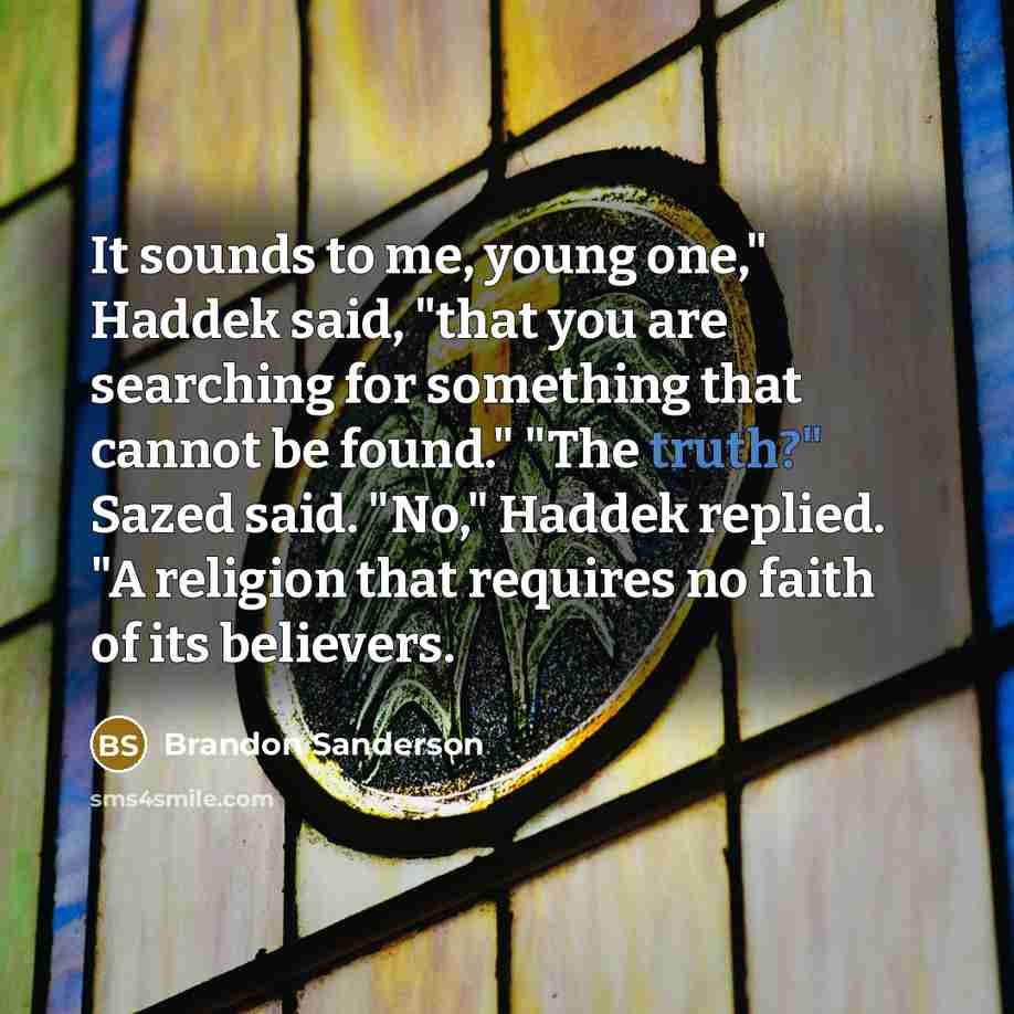 “It sounds to me, young one," Haddek said, "that you…” quote by Brandon Sanderson