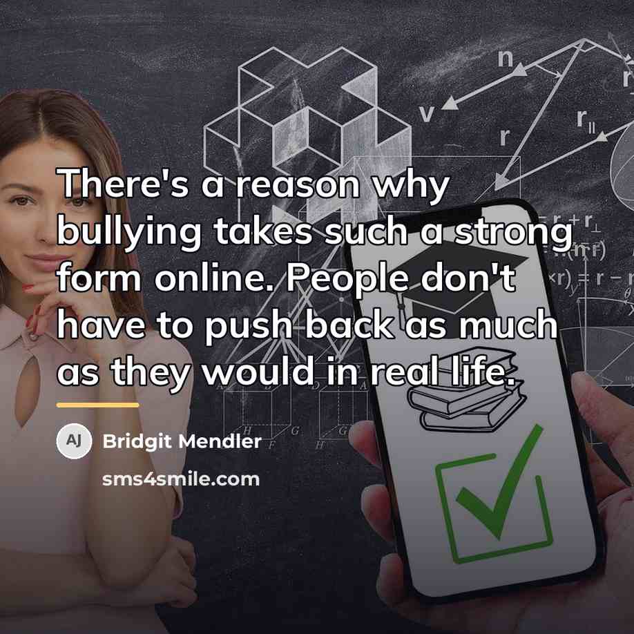 “There's a reason why bullying takes such a strong form…” quote by Bridgit Mendler