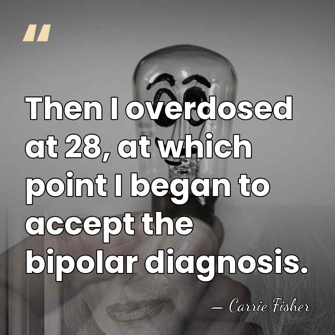 Then I overdosed at 28, at which point I began to accept&hellip; - Carrie Fisher