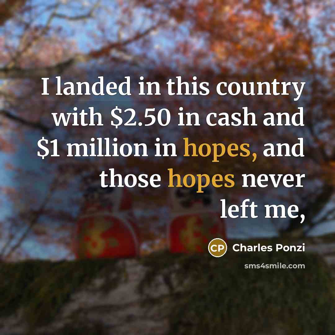 “I landed in this country with $2.50 in cash and…” quote by Charles Ponzi