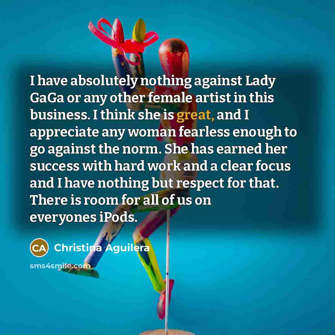 “I have absolutely nothing against Lady GaGa or any other…” quote by Christina Aguilera