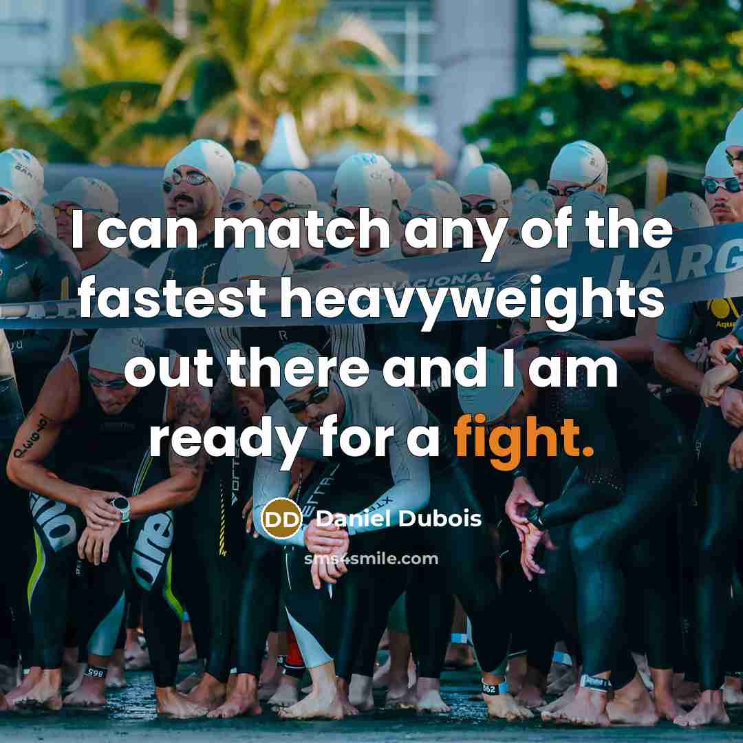 “I can match any of the fastest heavyweights out there…” quote by Daniel Dubois