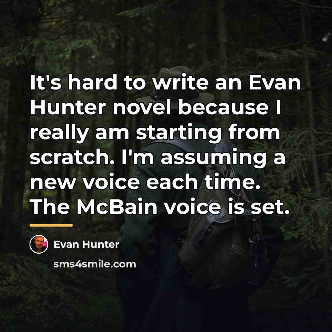 “It's hard to write an Evan Hunter novel because I…” quote by Evan Hunter